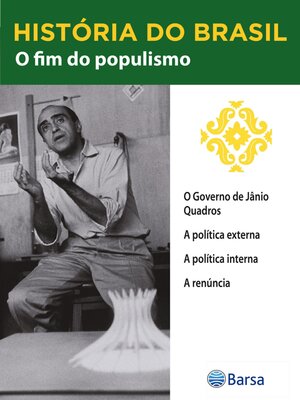 cover image of História do Brasil--Livro III--O Fim Do Populismo O Governo De Jânio Quadros